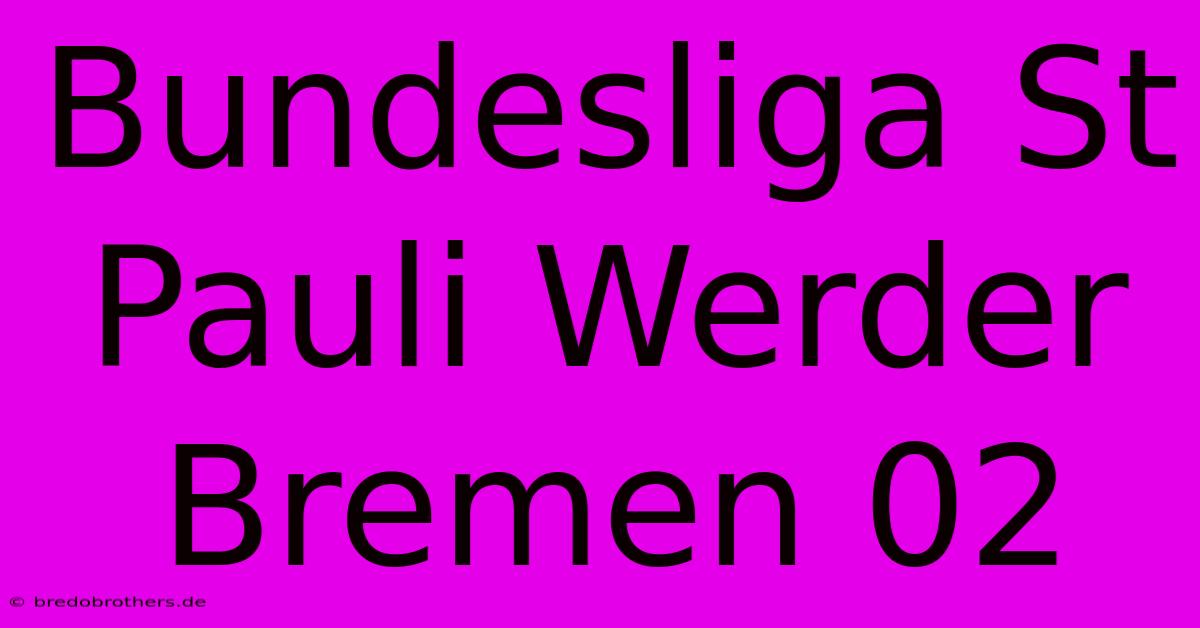 Bundesliga St Pauli Werder Bremen 02