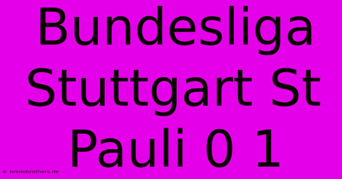 Bundesliga Stuttgart St Pauli 0 1