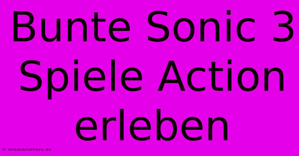 Bunte Sonic 3 Spiele Action Erleben