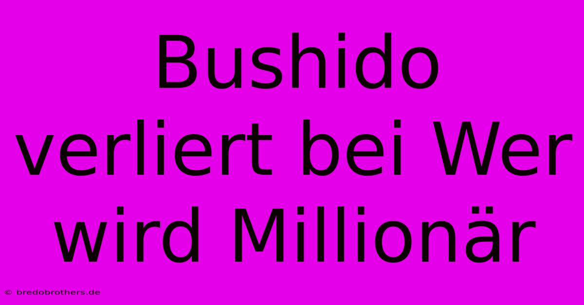 Bushido Verliert Bei Wer Wird Millionär