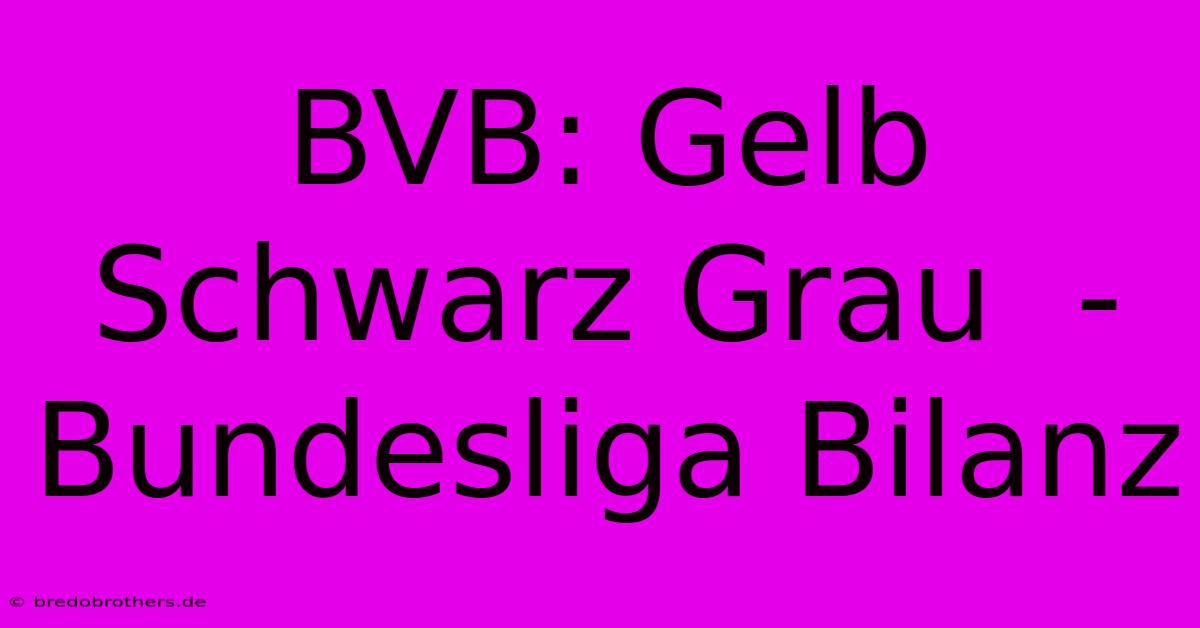 BVB: Gelb Schwarz Grau  - Bundesliga Bilanz