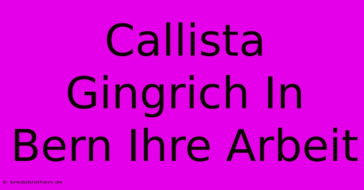 Callista Gingrich In Bern Ihre Arbeit