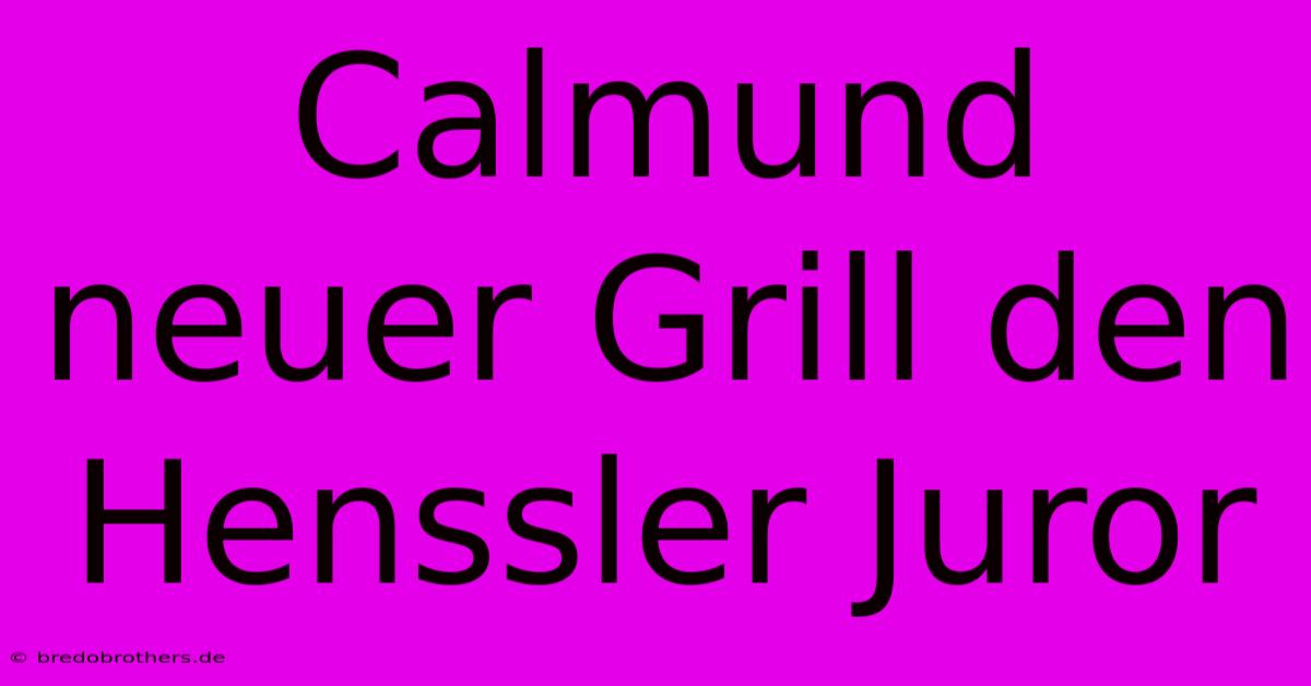 Calmund Neuer Grill Den Henssler Juror