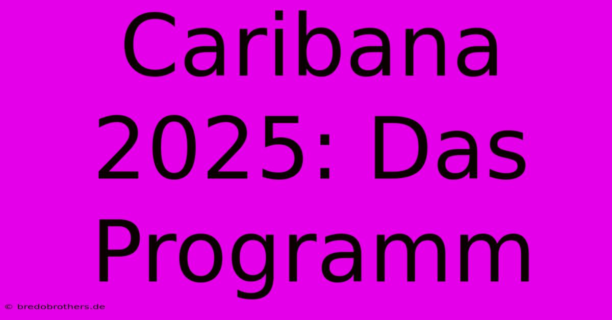 Caribana 2025: Das Programm