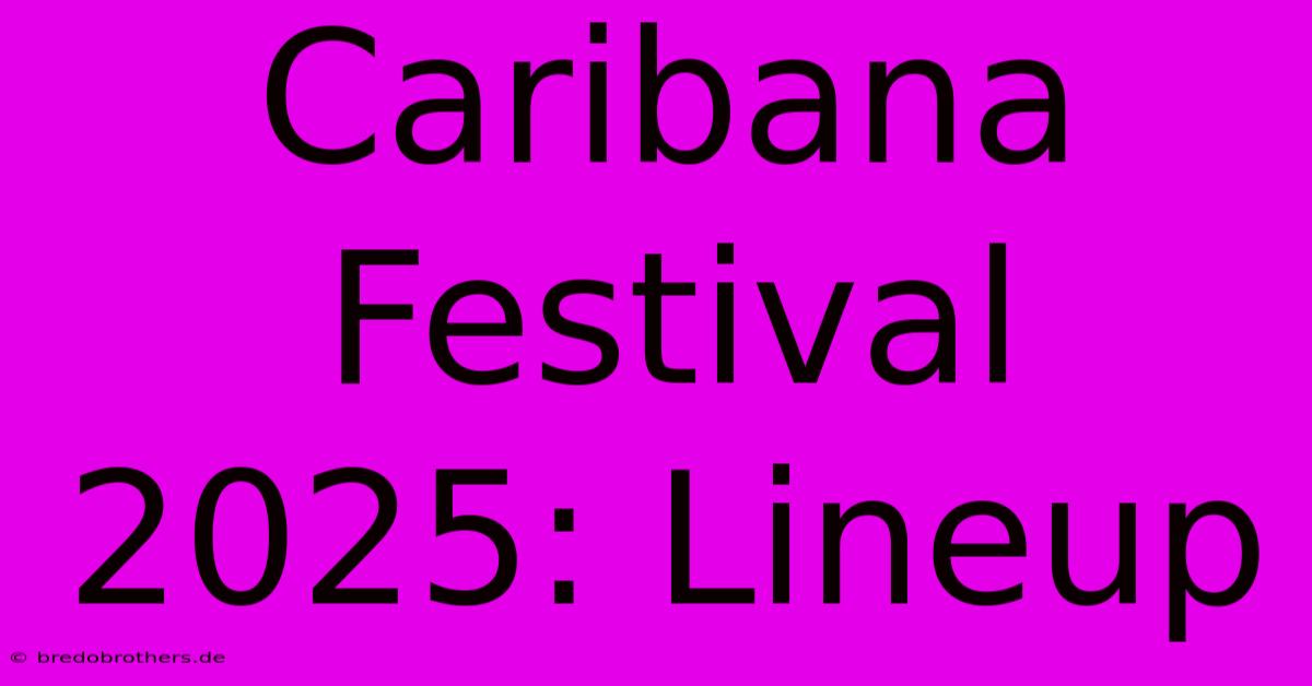 Caribana Festival 2025: Lineup