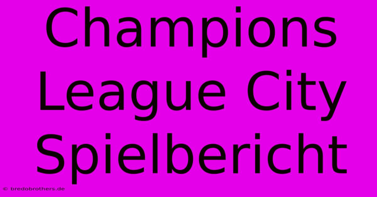 Champions League City Spielbericht