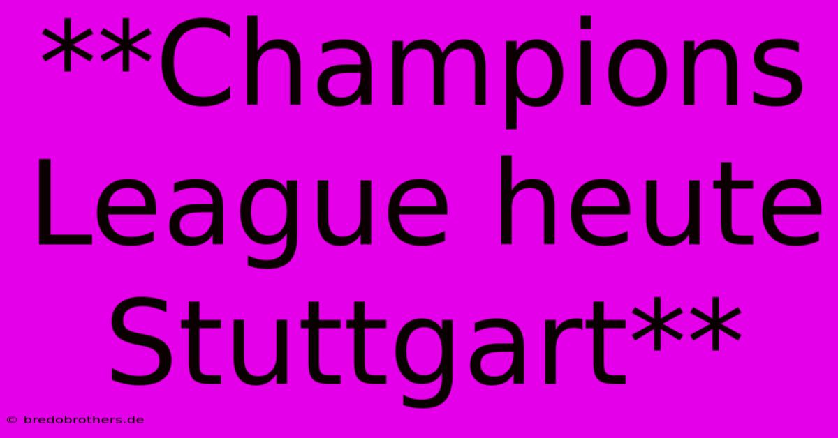 **Champions League Heute Stuttgart**