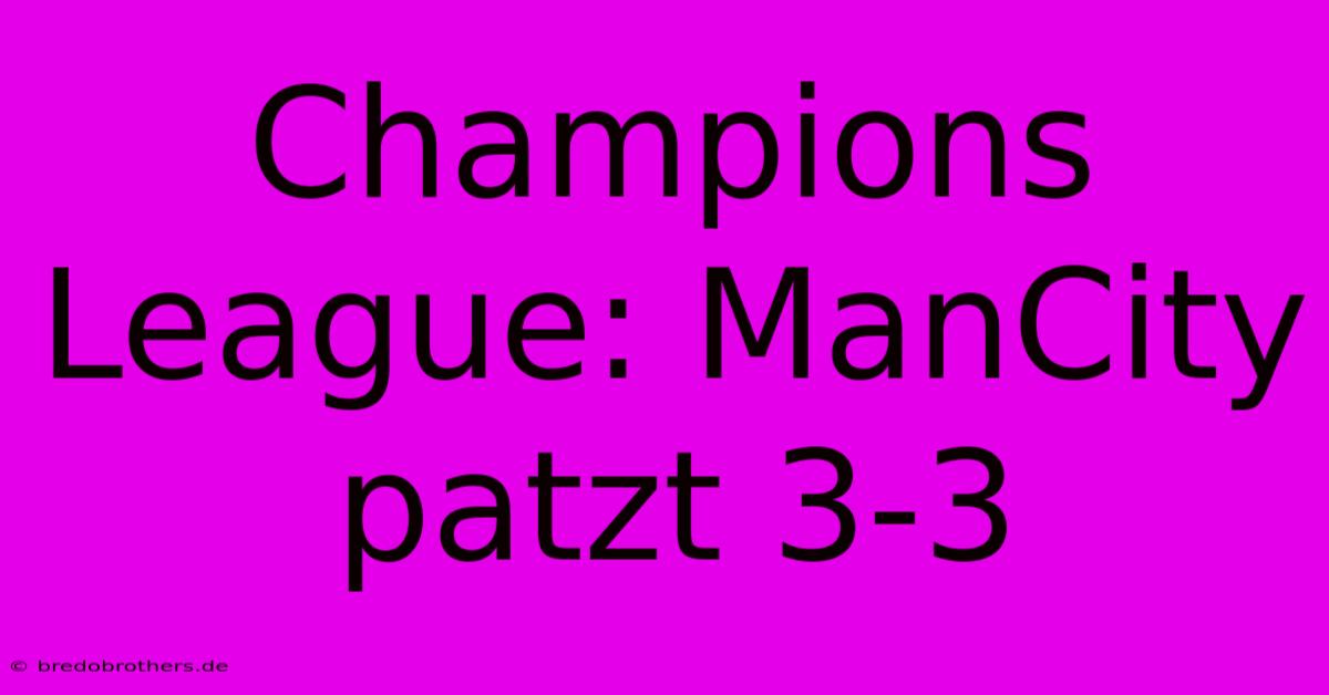 Champions League: ManCity Patzt 3-3