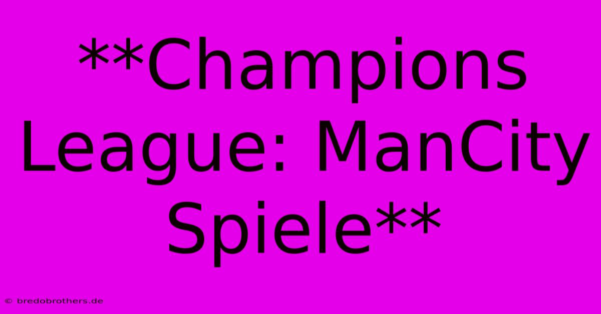 **Champions League: ManCity Spiele**