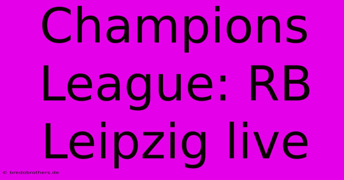 Champions League: RB Leipzig Live