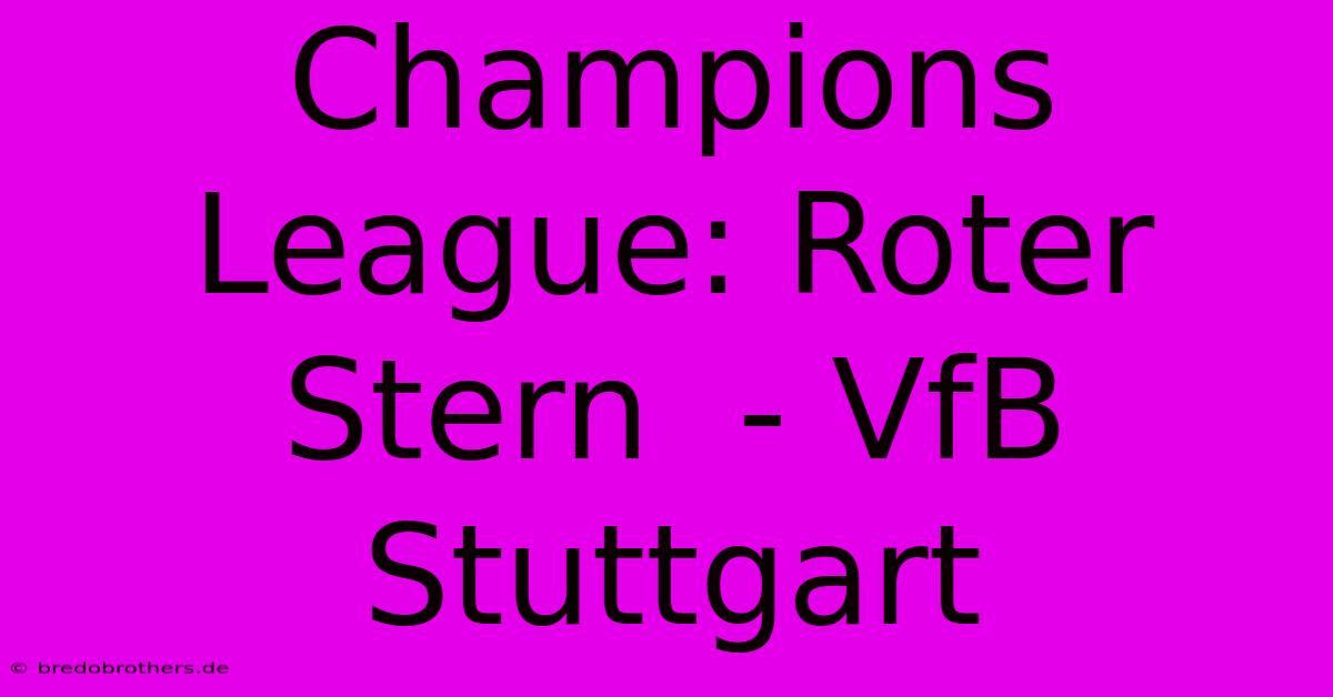 Champions League: Roter Stern  - VfB Stuttgart