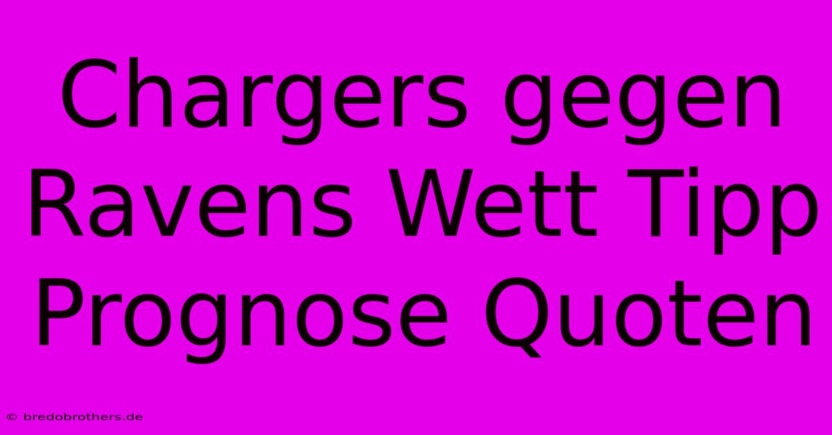 Chargers Gegen Ravens Wett Tipp Prognose Quoten