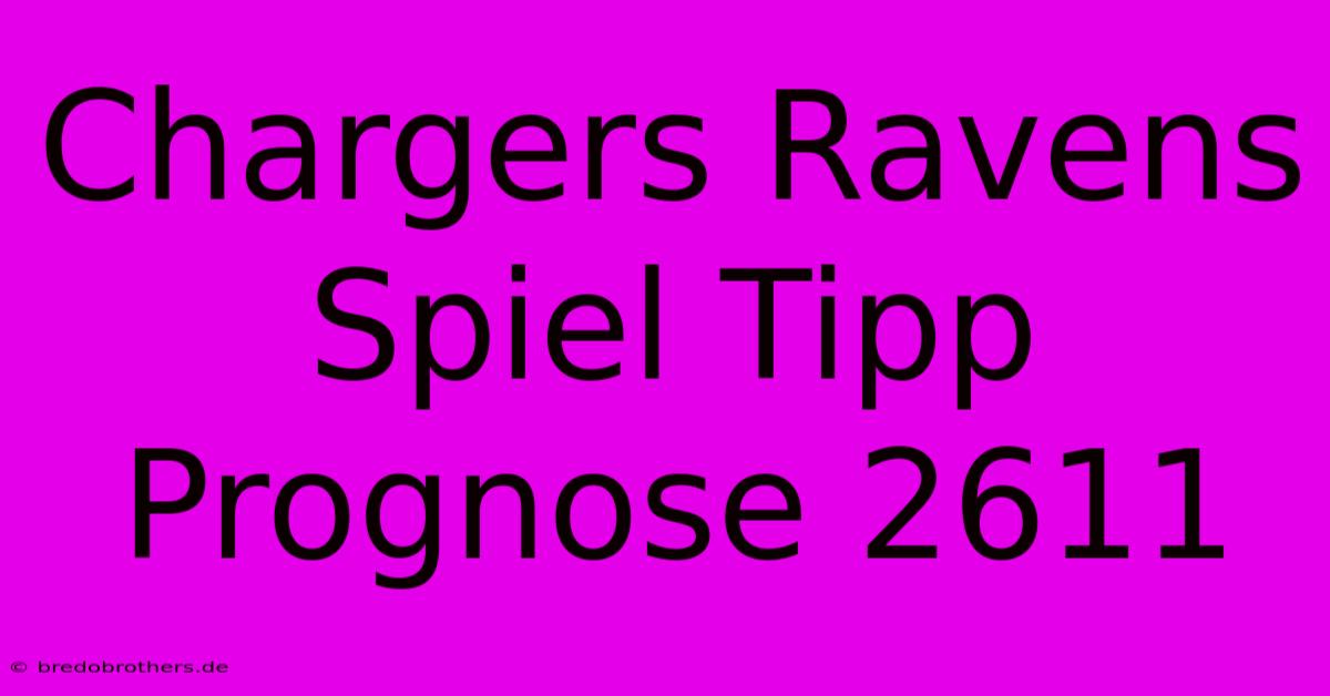 Chargers Ravens Spiel Tipp Prognose 2611