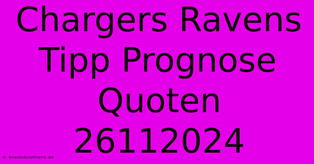 Chargers Ravens Tipp Prognose Quoten 26112024