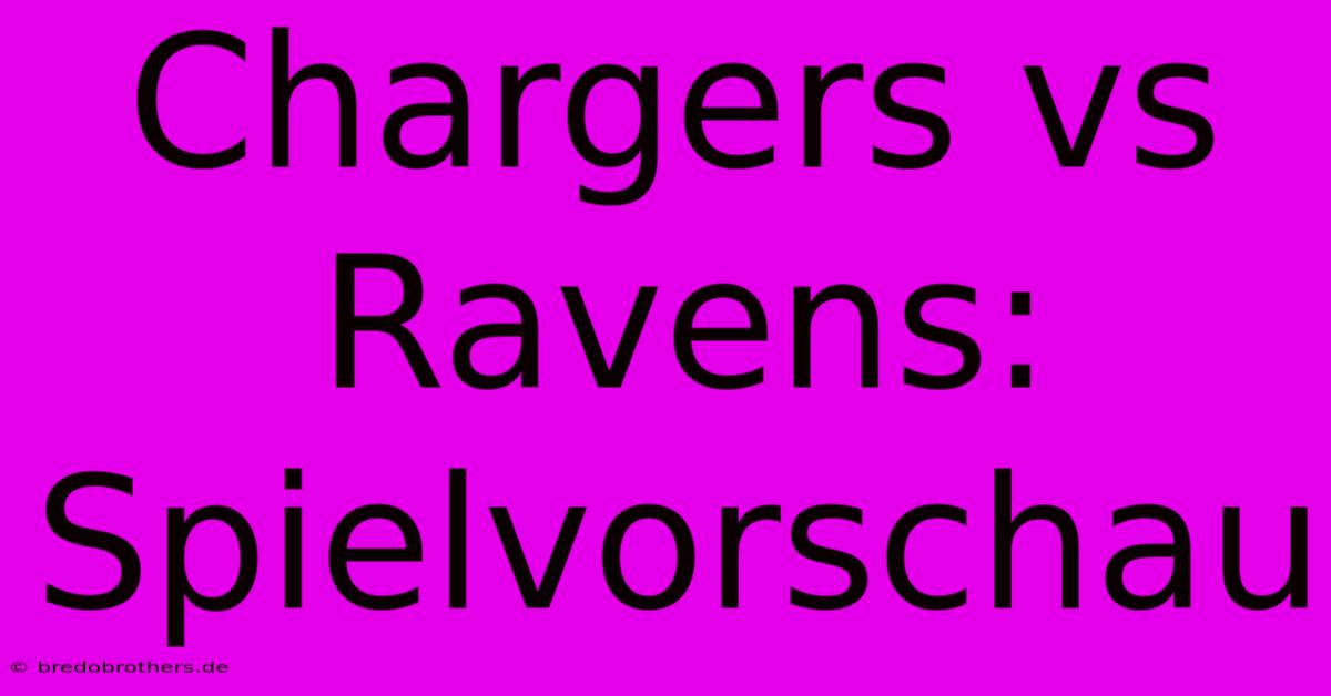 Chargers Vs Ravens: Spielvorschau