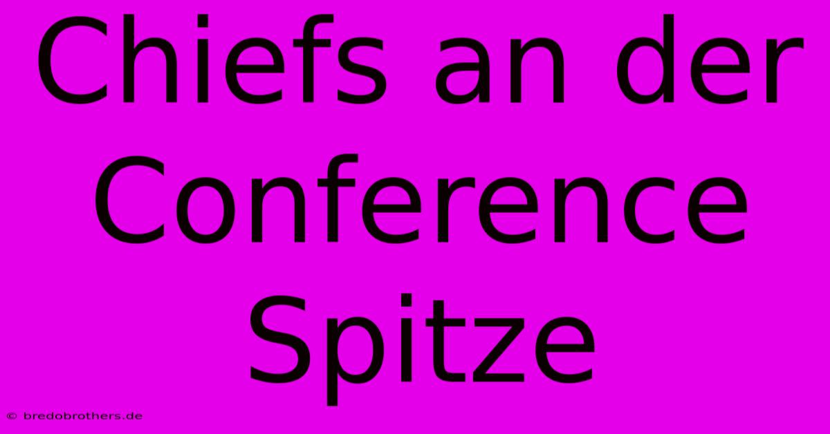 Chiefs An Der Conference Spitze