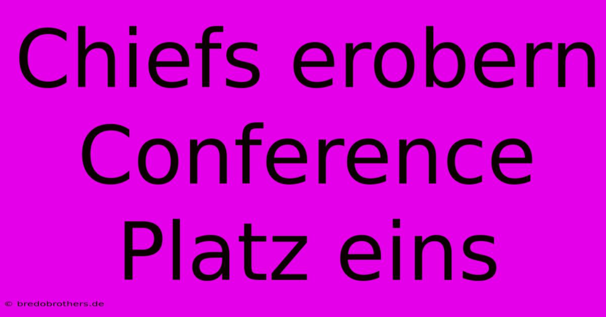 Chiefs Erobern Conference Platz Eins