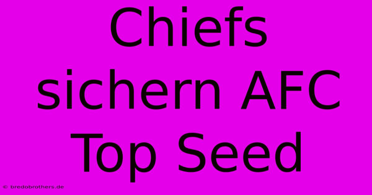 Chiefs Sichern AFC Top Seed