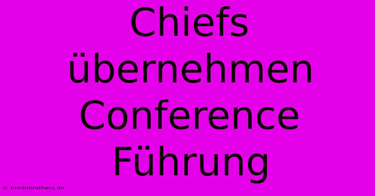 Chiefs Übernehmen Conference Führung