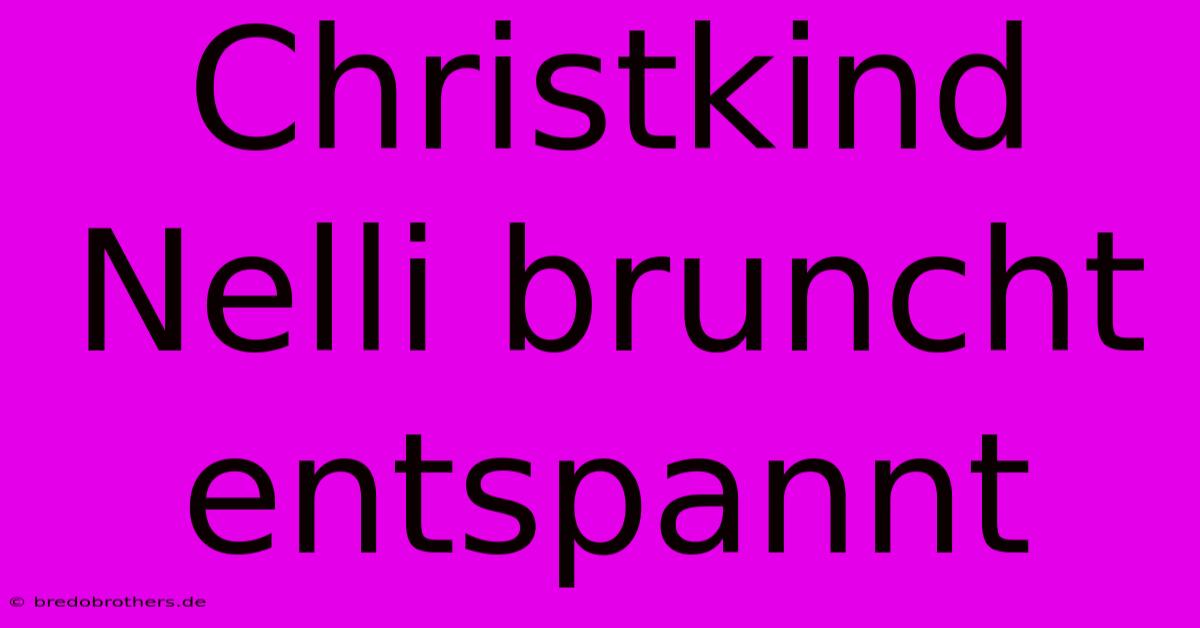 Christkind Nelli Bruncht Entspannt