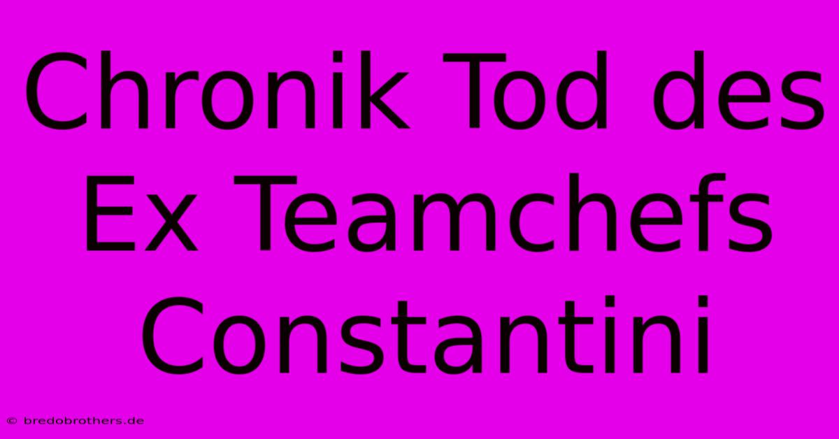 Chronik Tod Des Ex Teamchefs Constantini