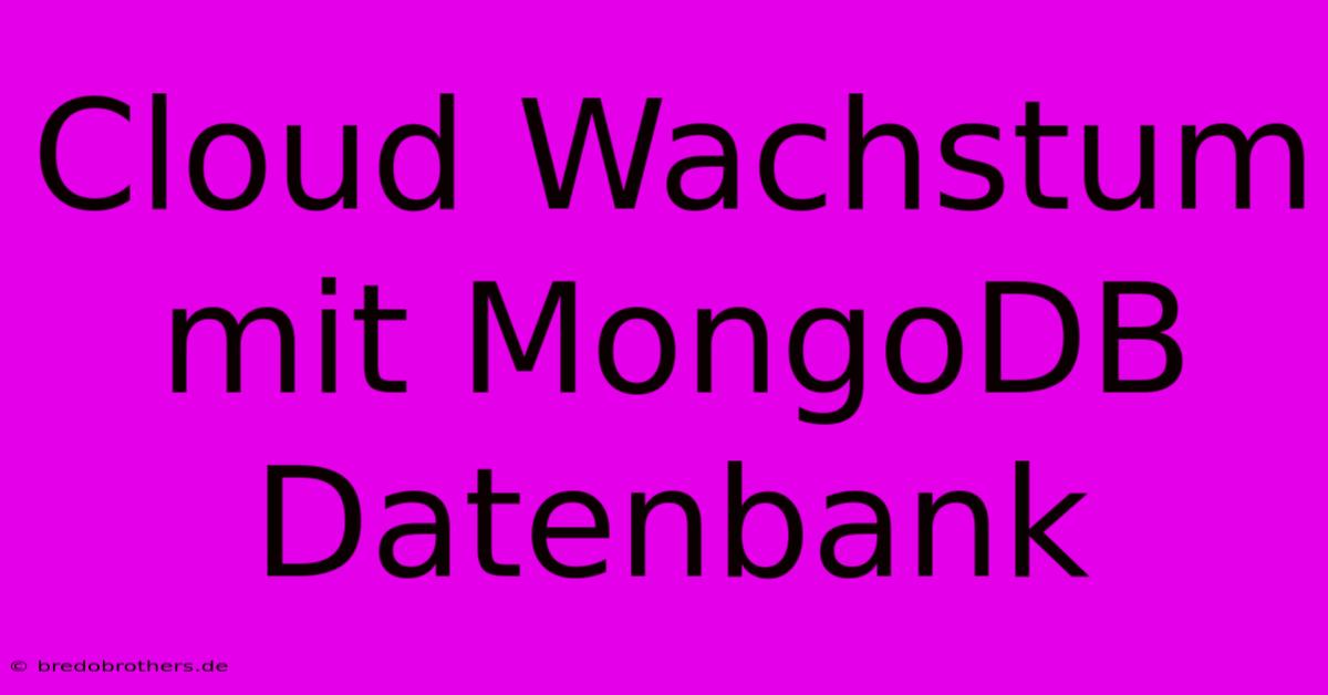 Cloud Wachstum Mit MongoDB Datenbank