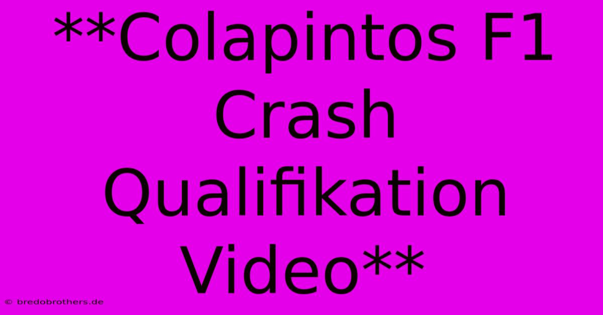 **Colapintos F1 Crash Qualifikation Video**