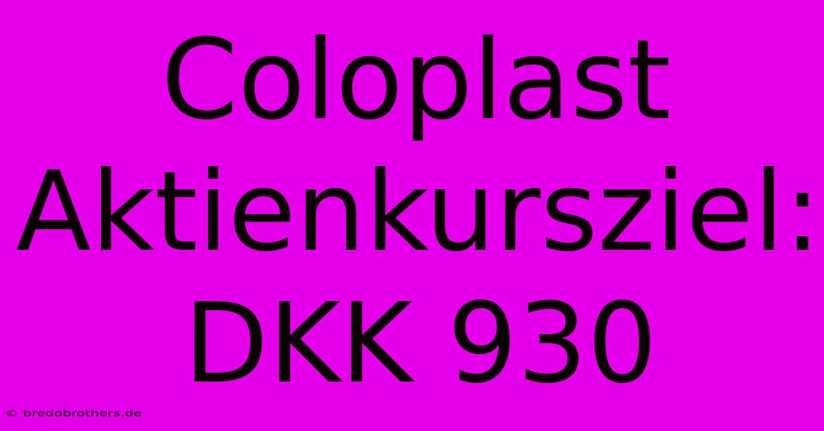 Coloplast Aktienkursziel: DKK 930