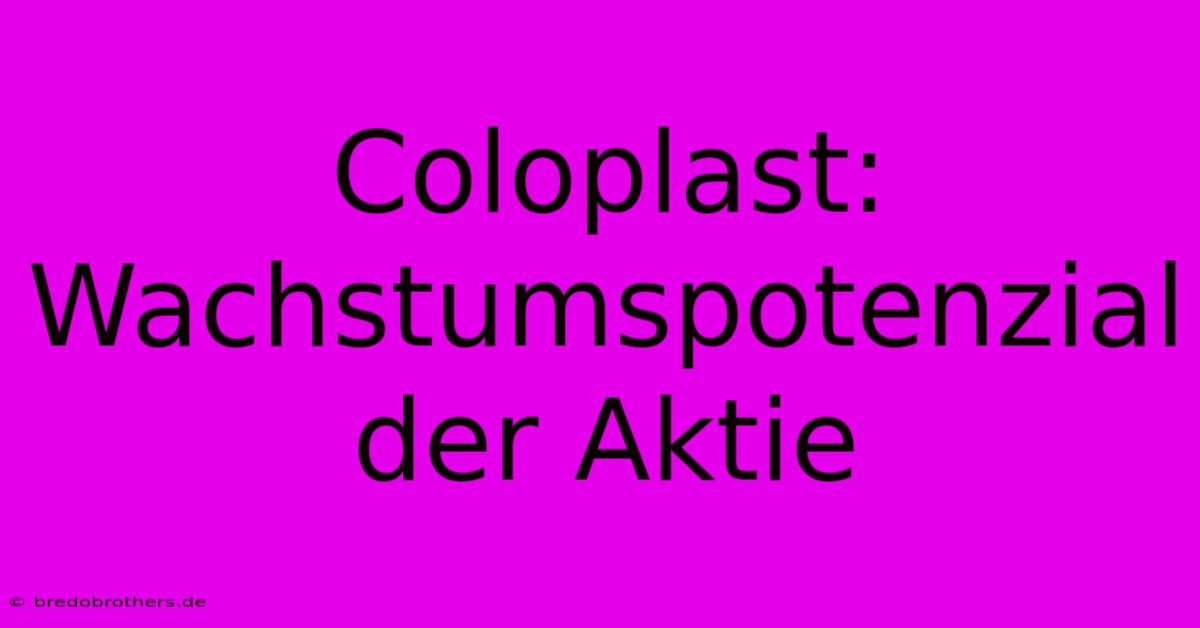 Coloplast: Wachstumspotenzial Der Aktie