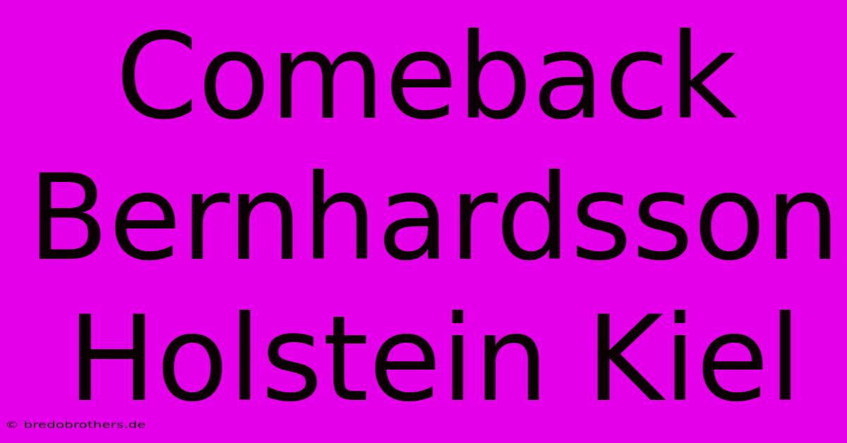 Comeback Bernhardsson Holstein Kiel