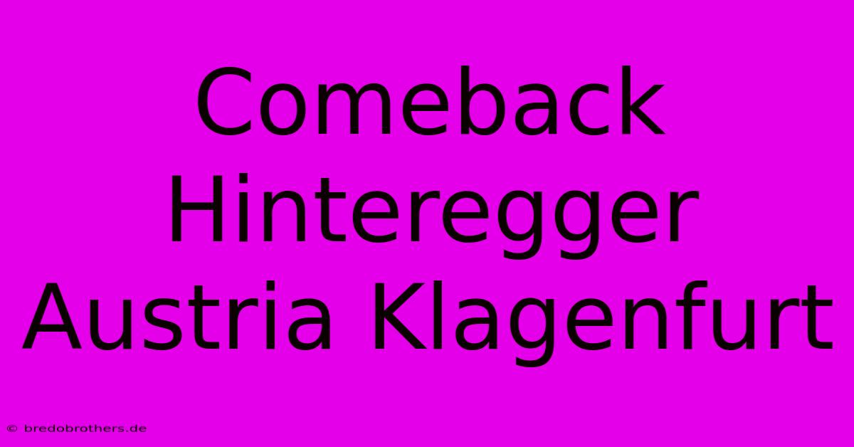 Comeback Hinteregger Austria Klagenfurt