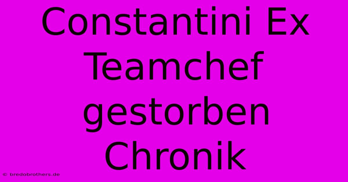 Constantini Ex Teamchef Gestorben Chronik