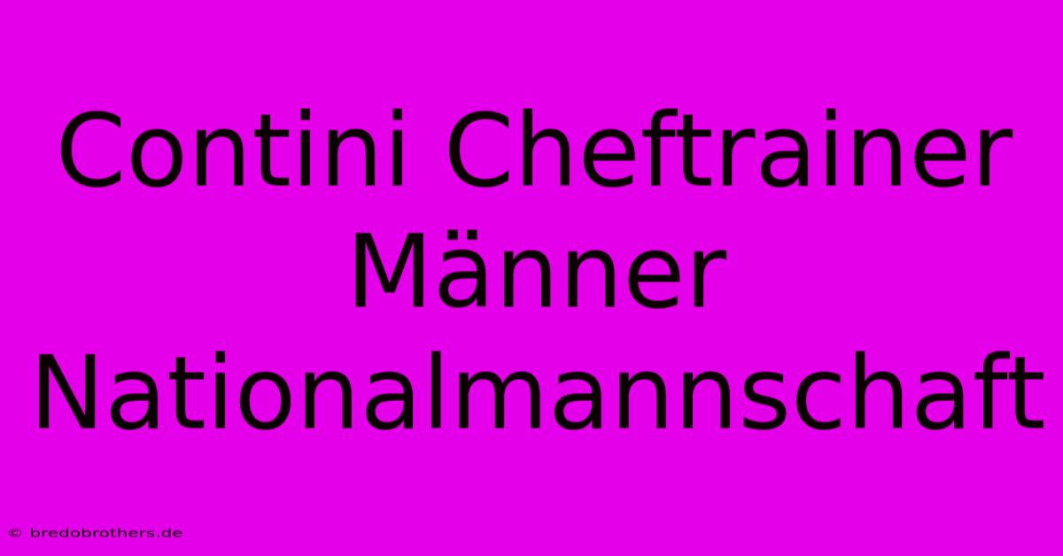 Contini Cheftrainer Männer Nationalmannschaft