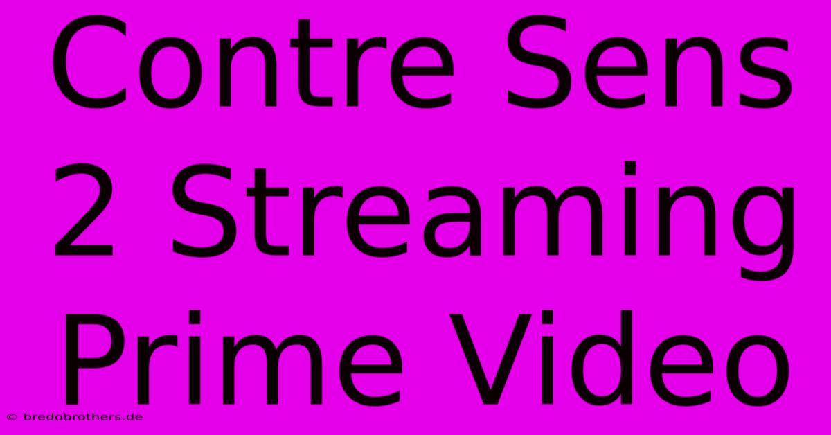 Contre Sens 2 Streaming Prime Video