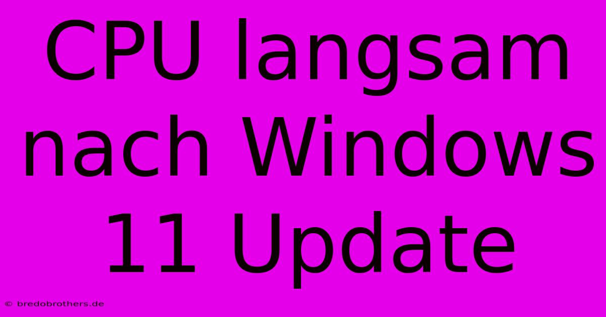 CPU Langsam Nach Windows 11 Update