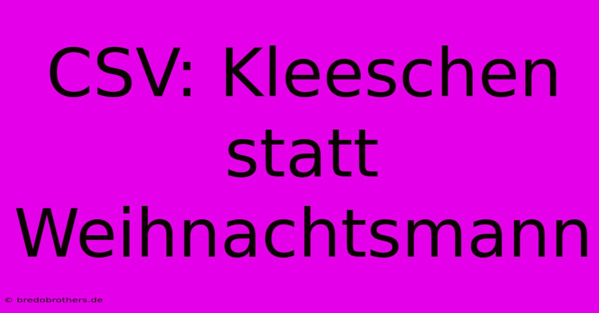 CSV: Kleeschen Statt Weihnachtsmann