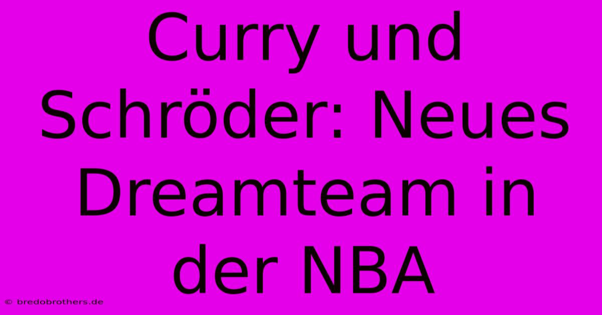 Curry Und Schröder: Neues Dreamteam In Der NBA