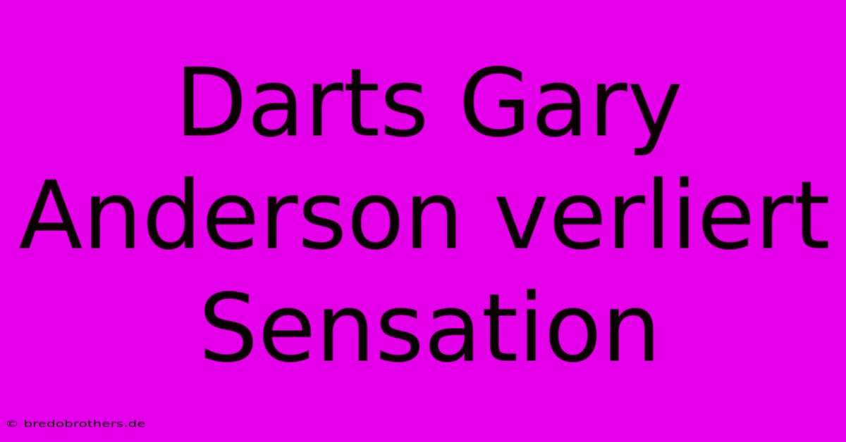 Darts Gary Anderson Verliert Sensation