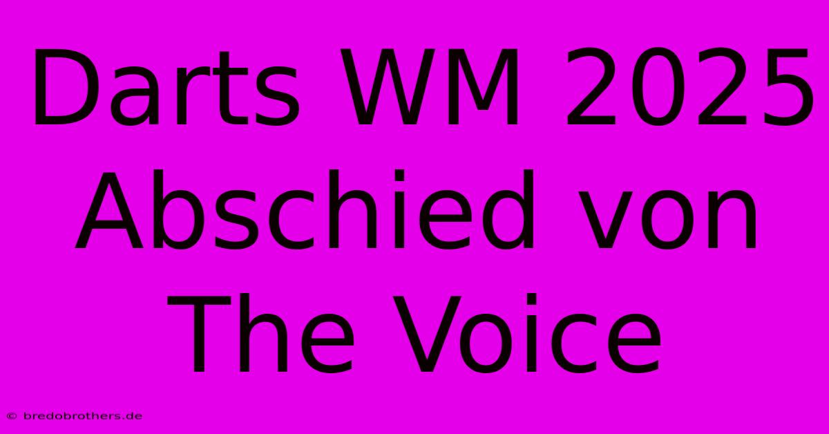 Darts WM 2025 Abschied Von The Voice