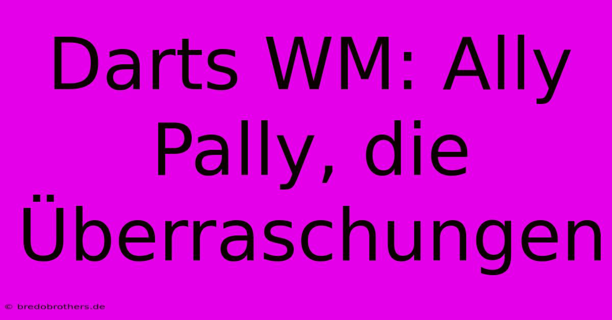 Darts WM: Ally Pally, Die Überraschungen