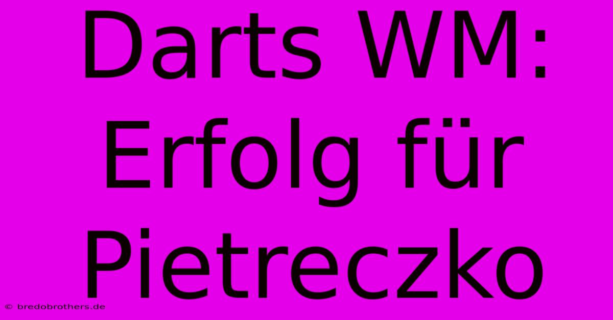 Darts WM: Erfolg Für Pietreczko