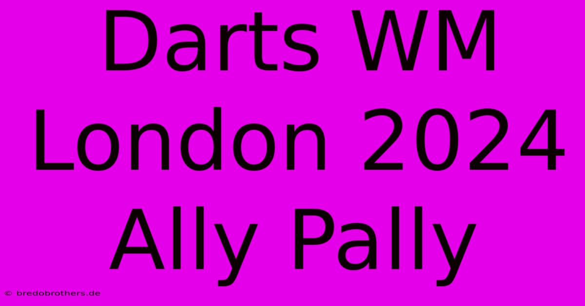 Darts WM London 2024 Ally Pally