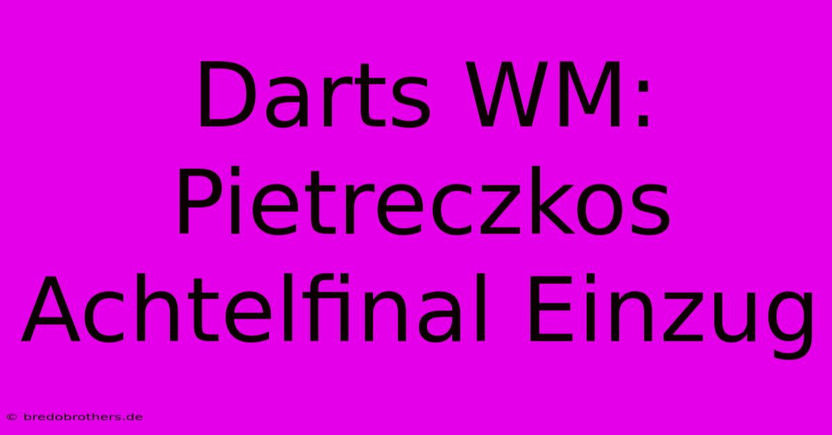 Darts WM: Pietreczkos Achtelfinal Einzug