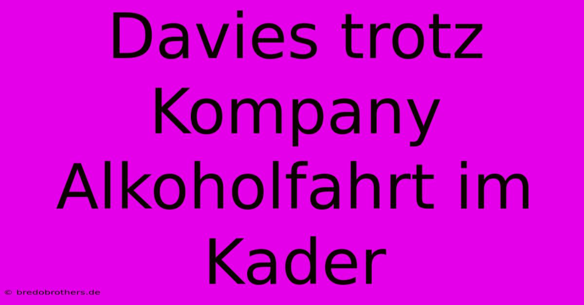 Davies Trotz Kompany Alkoholfahrt Im Kader