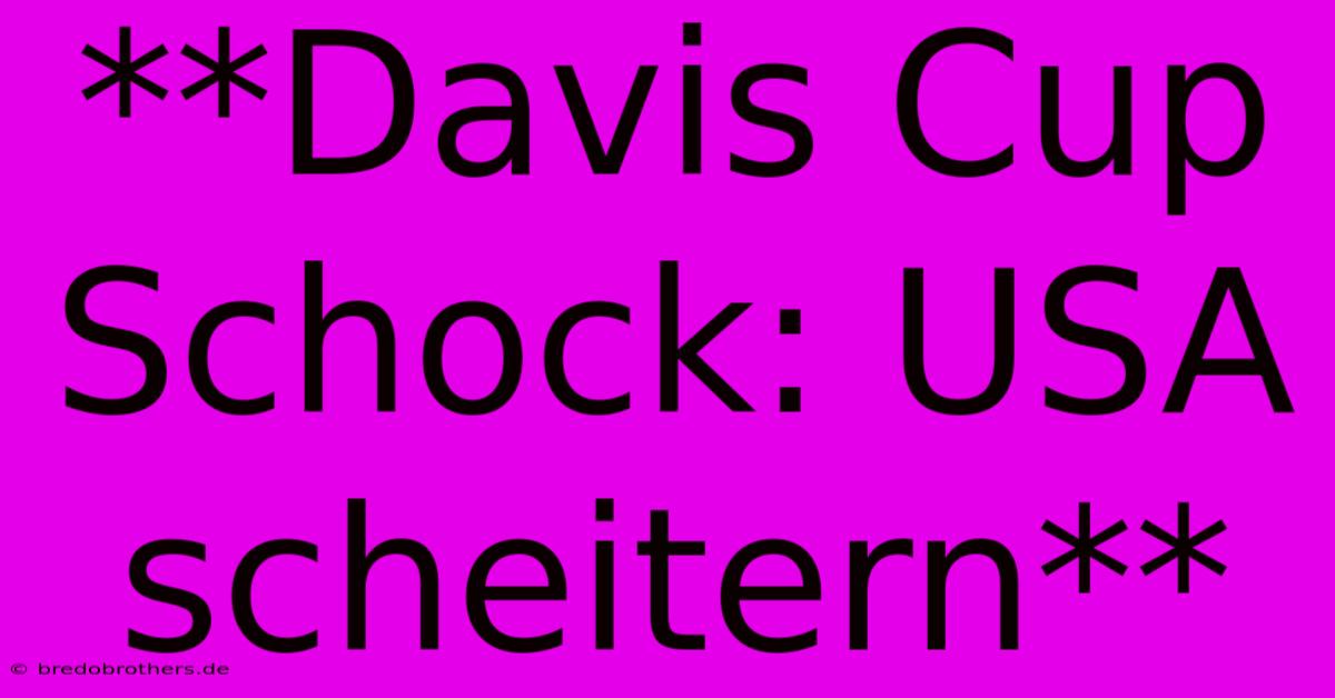 **Davis Cup Schock: USA Scheitern**