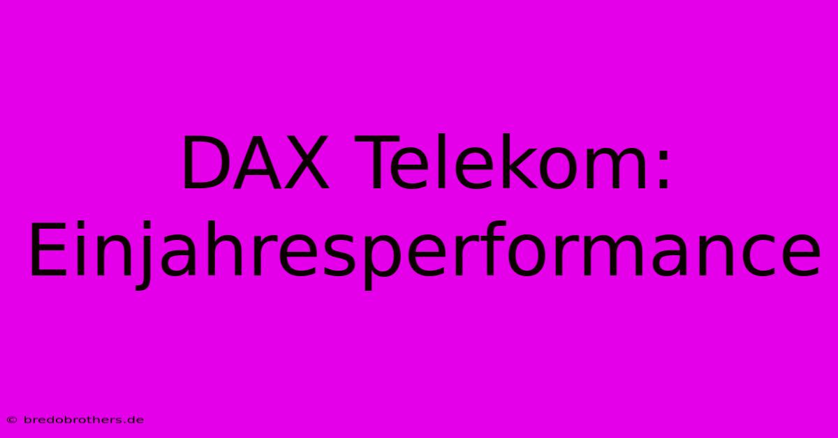 DAX Telekom: Einjahresperformance