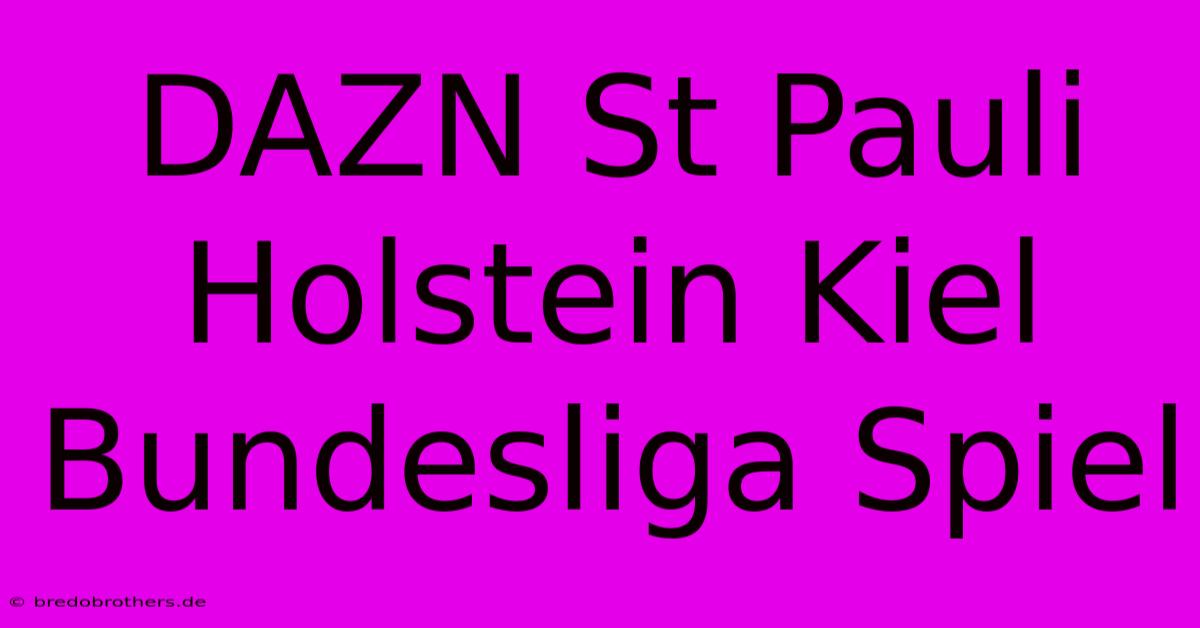 DAZN St Pauli Holstein Kiel Bundesliga Spiel