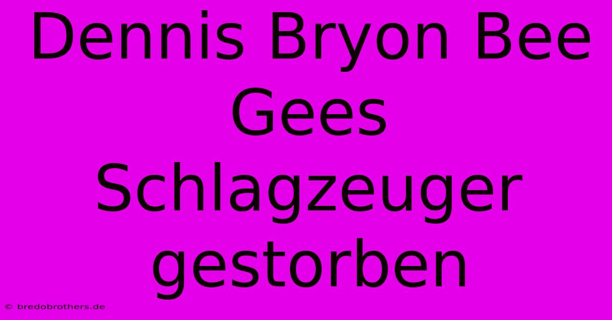 Dennis Bryon Bee Gees Schlagzeuger Gestorben