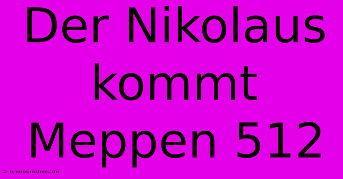 Der Nikolaus Kommt Meppen 512