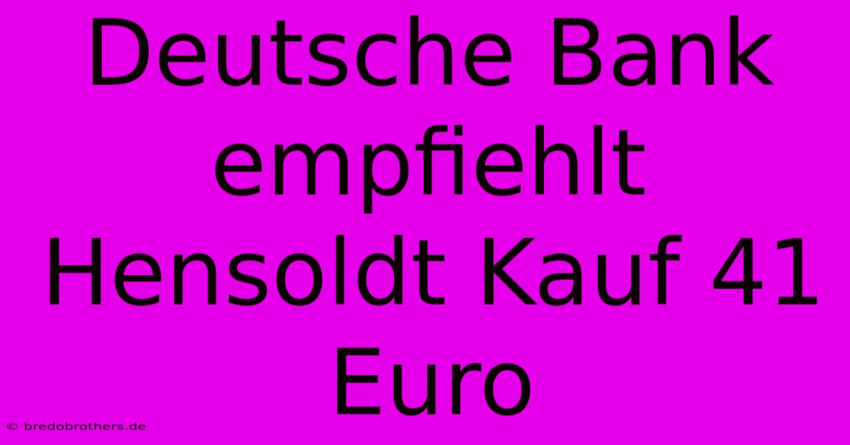 Deutsche Bank Empfiehlt Hensoldt Kauf 41 Euro